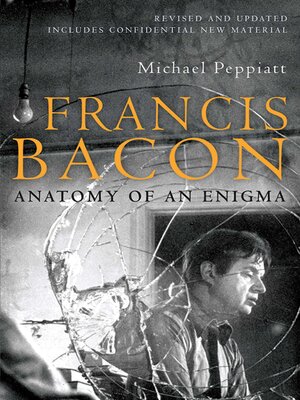cover image of Francis Bacon: Anatomy of an Enigma